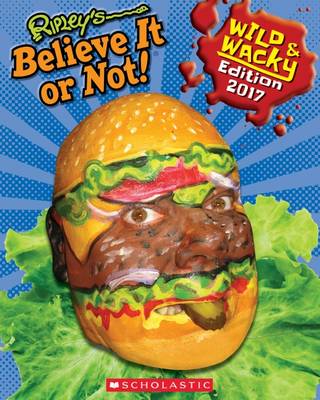 Cover of Ripley's Believe it or Not! Wild & Wacky Edition 2017