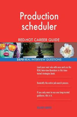 Book cover for Production scheduler RED-HOT Career Guide; 2570 REAL Interview Questions