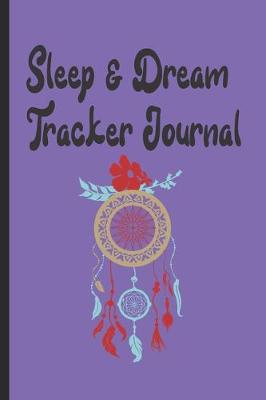Book cover for Sleep And Dream Tracker Journal