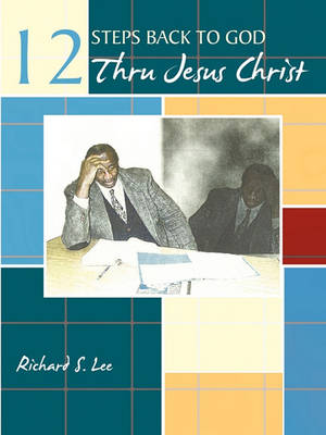 Book cover for 12 Steps Back to God Thru Jesus Christ