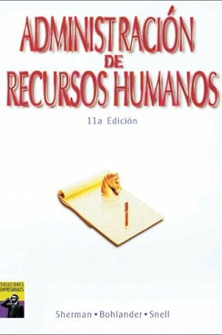 Cover of Administracion de Recursos Humanos (Spanish Version of Managing Human Resources, 11E/0-538-87075-3)