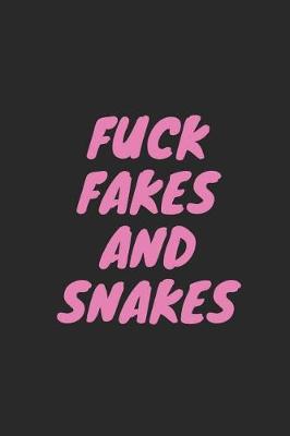 Book cover for Fuck Fakes and Snakes