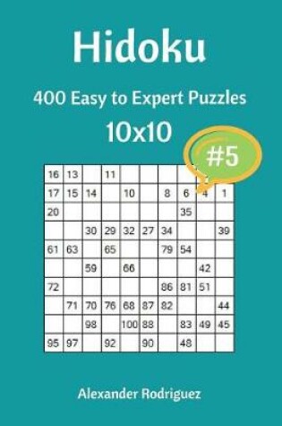 Cover of Hidoku Puzzles - 400 Easy to Expert 10x10 vol. 5