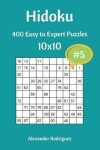 Book cover for Hidoku Puzzles - 400 Easy to Expert 10x10 vol. 5