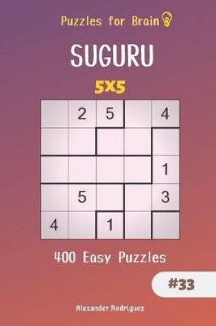 Cover of Puzzles for Brain - 400 Suguru Easy Puzzles 5x5 vol.33