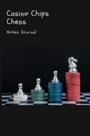 Cover of Casino Chips Chess Notes Journal