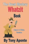 Book cover for The Great Mystery Whatzit Book