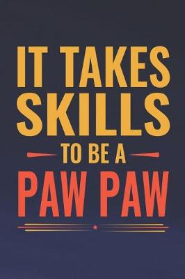 Book cover for It Takes Skills To Be Paw Paw