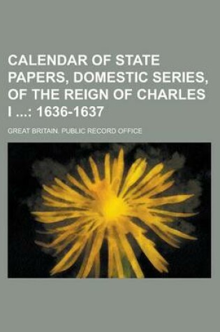 Cover of Calendar of State Papers, Domestic Series, of the Reign of Charles I