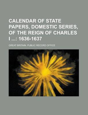 Book cover for Calendar of State Papers, Domestic Series, of the Reign of Charles I