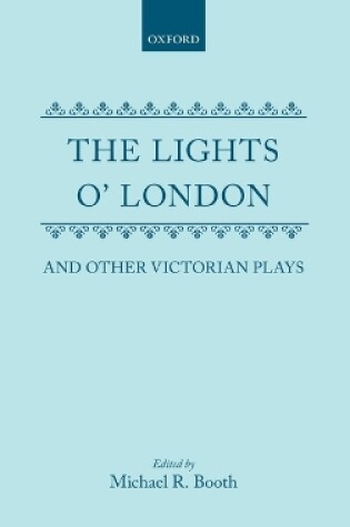 Cover of The Lights o' London and Other Victorian Plays