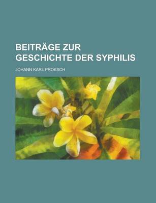 Book cover for Beitrage Zur Geschichte Der Syphilis