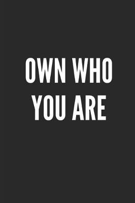 Book cover for Own Who You Are