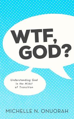 Book cover for WTF, God?