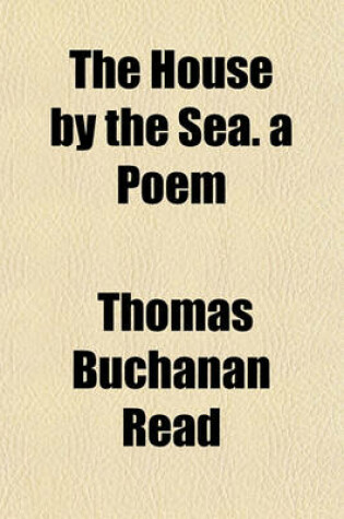 Cover of The House by the Sea. a Poem