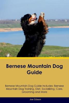 Book cover for Bernese Mountain Dog Guide Bernese Mountain Dog Guide Includes