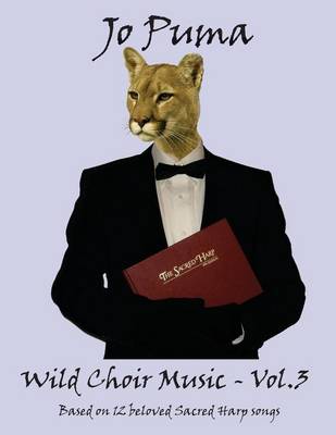 Book cover for Jo Puma - Wild Choir Music - Vol 3