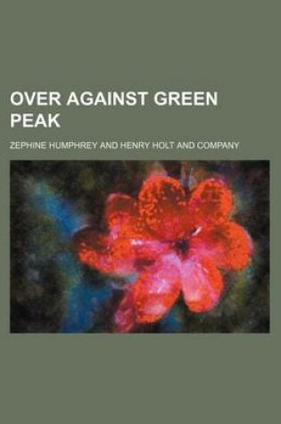 Cover of Over Against Green Peak