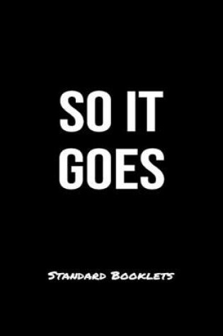 Cover of So It Goes Standard Booklets