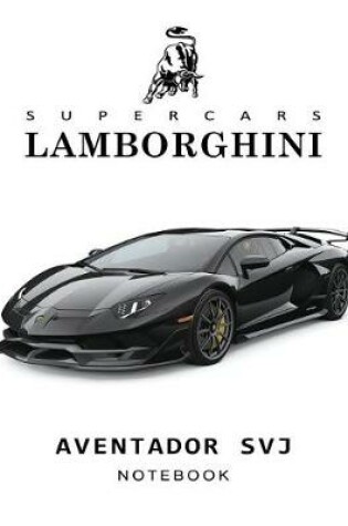 Cover of Supercars Lamborghini Aventador Svj Notebook