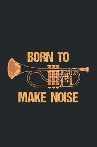 Cover of Born To Make Noise