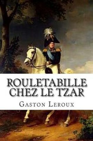 Cover of Rouletabille chez le Tzar
