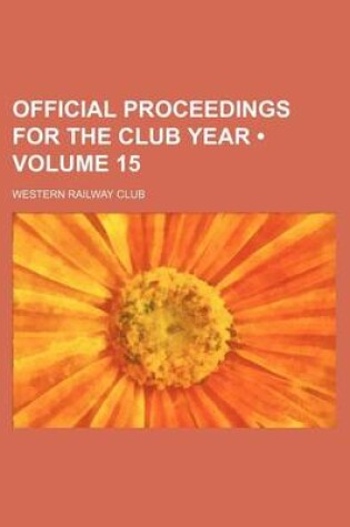 Cover of Official Proceedings for the Club Year (Volume 15)