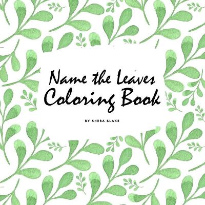 Book cover for Name the Leaves Coloring Book for Children (8.5x8.5 Coloring Book / Activity Book)