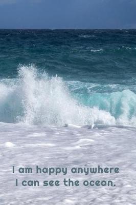 Book cover for I am happy anywhere I can see the ocean