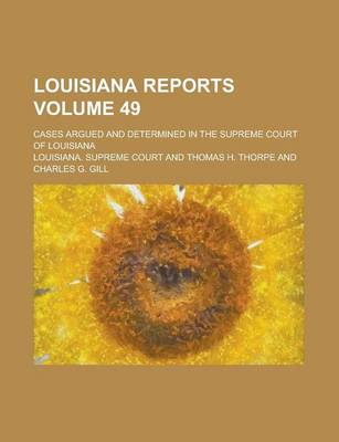 Book cover for Louisiana Reports; Cases Argued and Determined in the Supreme Court of Louisiana Volume 49