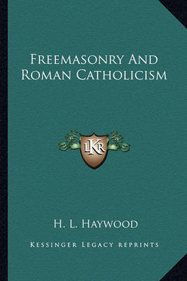 Book cover for Freemasonry and Roman Catholicism