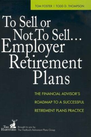 Cover of To Sell or Not to Sell...Employer Retirement Plans