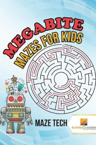 Cover of Megabyte Mazes for Kids