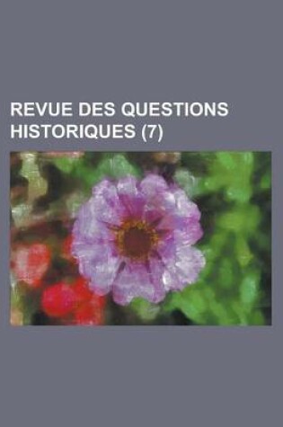 Cover of Revue Des Questions Historiques (7)