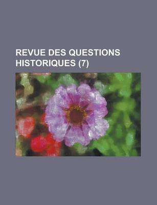 Book cover for Revue Des Questions Historiques (7)