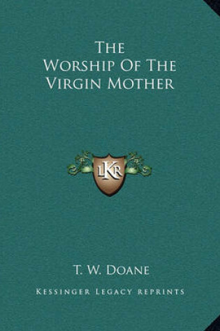 Cover of The Worship of the Virgin Mother