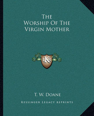 Book cover for The Worship of the Virgin Mother