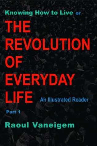 Cover of Knowing How to Live or the Revolution of Everyday Life