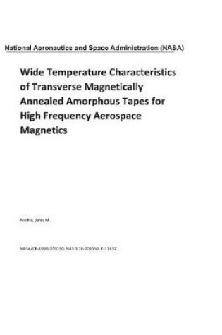 Cover of Wide Temperature Characteristics of Transverse Magnetically Annealed Amorphous Tapes for High Frequency Aerospace Magnetics