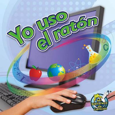 Book cover for Yo USO El Raton (I Use a Mouse)
