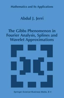 Book cover for The Gibbs Phenomenon in Fourier Analysis, Splines and Wavelet Approximations