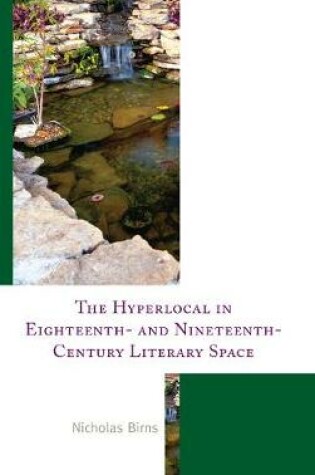 Cover of The Hyperlocal in Eighteenth- And Nineteenth-Century Literary Space