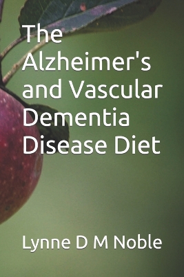 Book cover for The Alzheimer's and Vascular Dementia Disease Diet