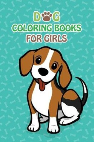 Cover of Dog Coloring Books For Girls