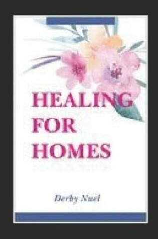Cover of Healing for Homes
