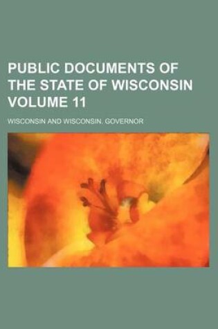 Cover of Public Documents of the State of Wisconsin Volume 11