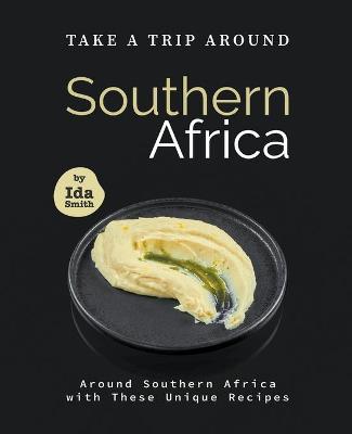 Book cover for Take A Trip Around Southern Recipes