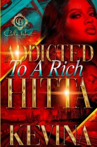 Cover of Addicted To A Rich Hitta