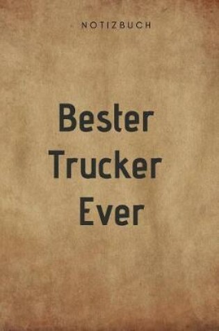 Cover of Bester Trucker Ever Notizbuch