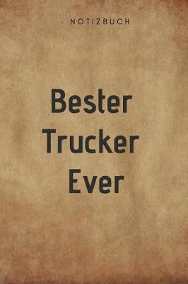 Book cover for Bester Trucker Ever Notizbuch